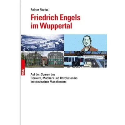 Abbildung von Friedrich Engels im Wuppertal: Auf den Spuren des Denkers, Machers und Revolutionärs »deutschen Manchester«