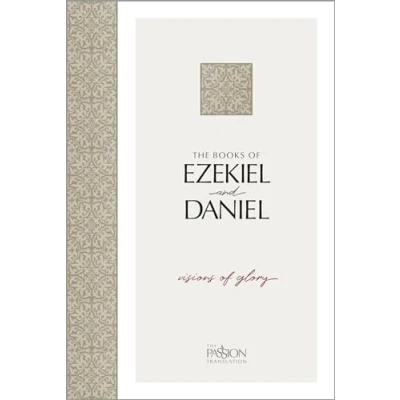 Abbildung von The Books of Ezekiel &amp; Daniel: Visions Glory (The Passion Translation)