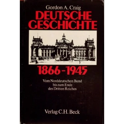 Abbildung von Deutsche Geschichte 1866 1945: Vom Norddeutschen Bund bis zum Ende des Dritten Reiches (Beck&#039;sche Reihe)