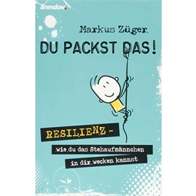 Abbildung von du packst das!: Resilienz wie das Stehaufmännchen in dir wecken kannst