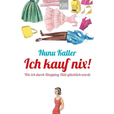 Abbildung von ich kauf nix!: Wie durch Shopping Diät glücklich wurde