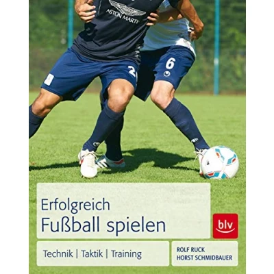 Abbildung von Erfolgreich Fußball spielen: Technik Taktik Training