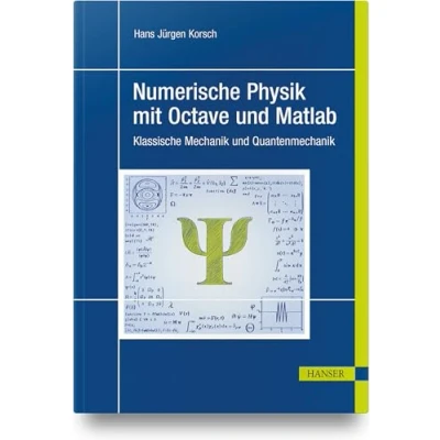 Abbildung von Numerische Physik mit Octave und Matlab: Klassische Mechanik Quantenmechanik