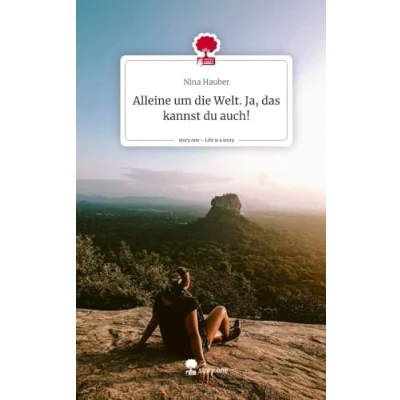 Abbildung von Alleine um die Welt. Ja, das kannst du auch!. Life is a Story story.one