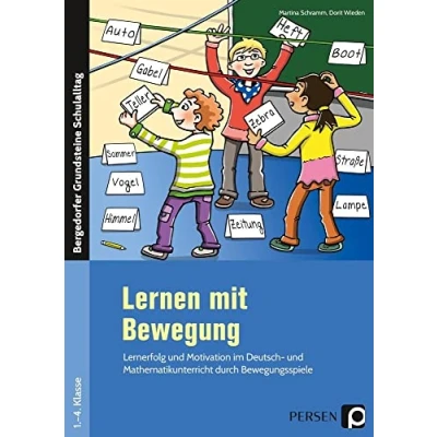 Abbildung von Lernen mit Bewegung: Lernerfolg und Motivation im Deutsch Mathematikunterricht durch Bewegungsspiele (1. bis 4. Klasse) (Bergedorfer Grundsteine Schulalltag Grundschule)