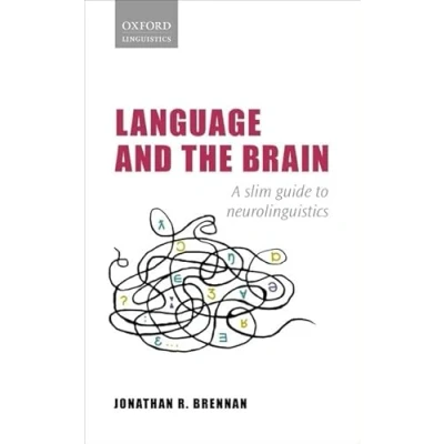 Abbildung von Language and the Brain: A Slim Guide to Neurolinguistics