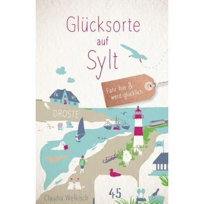Abbildung von Glücksorte auf Sylt: Fahr hin &amp; werd glücklich (Neuauflage)