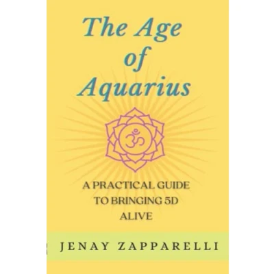 Abbildung von The Age of Aquarius: A practical guide to bringing 5D alive