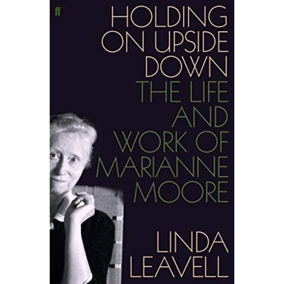 Abbildung von Holding On Upside Down: The Life and Work of Marianne Moore