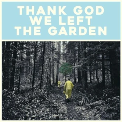 Abbildung von Thank God We Left the Garden