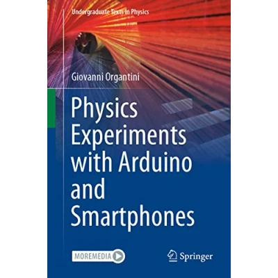 Abbildung von Physics Experiments with Arduino and Smartphones (Undergraduate Texts in Physics)