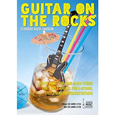 Abbildung von Guitar on the Rocks.: Leichte Rock , Pop und Bluesstücke. Für 1 2 Spieler. E Gitarre, Steelstring Konzertgitarre. Mit CD: ... Konzertgitarre