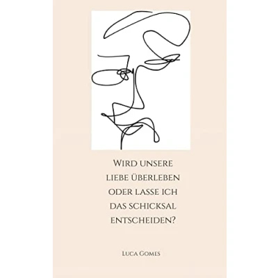 Abbildung von Wird unsere Liebe überleben oder lasse ich das Schicksal entscheiden?
