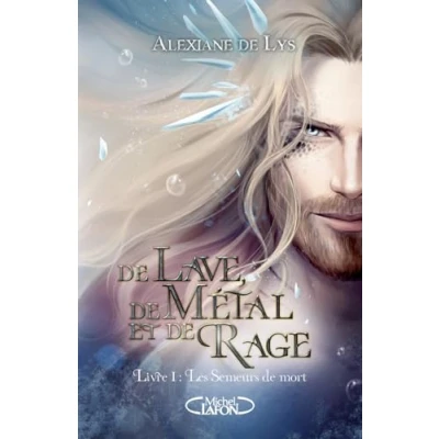 Abbildung von de lave, métal et rage Préquel sang, d&#039;écume glace Tome 1 Les Semeurs mort
