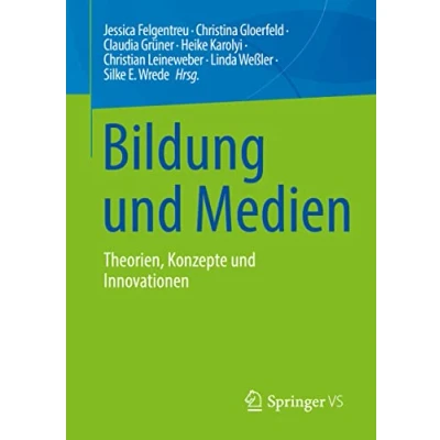Abbildung von Bildung und Medien: Theorien, Konzepte Innovationen