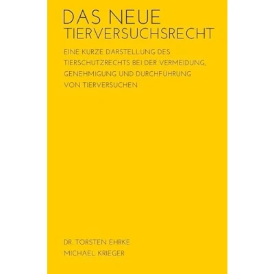 Abbildung von Das neue Tierversuchsrecht: Eine kurze Darstellung des Tierschutzrechts bei der Vermeidung, Genehmigung und Durchführung von Tierversuchen