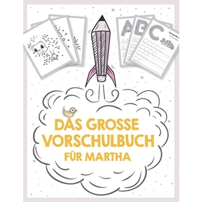 Abbildung von Das große Vorschulbuch für Martha, ab 5 Jahre, Schwungübungen, Buchstaben und Zahlen schreiben lernen, Malen nach Wortsuchrätsel ... auf deinem personalisierten Kinder Lernbuch