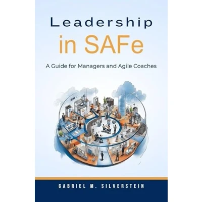 Abbildung von Leadership in SAFe: A Guide for Managers and Agile Coaches