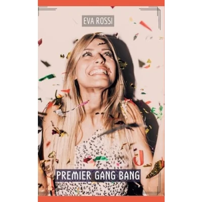 Abbildung von Premier Gang Bang: Histoires Érotiques Tabou pour Adultes (Collection de Nouvelles Sexy et d&#039;Histoires Sexe Torride ... Récits Interdites d’Infidélité Sale)