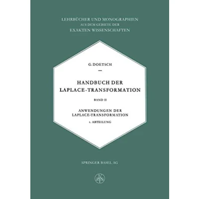 Abbildung von Handbuch der Laplace Transformation: Band II. Anwendungen Transformation (Lehrbücher und Monographien aus dem Gebiete exakten Wissenschaften) (German Edition)