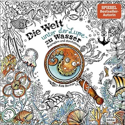 Abbildung von Die Welt unter der Lupe zu Wasser: Ausmalen und durchatmen (Die wird bunt, Band 7)