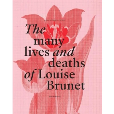 Abbildung von The Many Lives and Deaths of Louise Brunet: manifesto Fragility (The 16th Lyon Biennale: fragility)