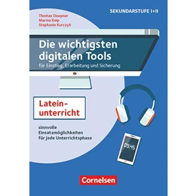 Abbildung von Die wichtigsten digitalen Tools: Im Deutschunterricht Sinnvolle Einsatzmöglichkeiten für jede Unterrichtsphase Buch
