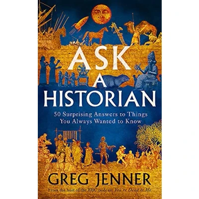 Abbildung von Ask A Historian: 50 Surprising Answers to Things You Always Wanted Know