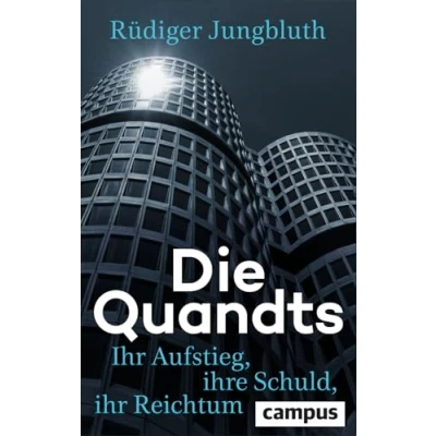Abbildung von Die Quandts: ihr Aufstieg, ihre Schuld, Reichtum