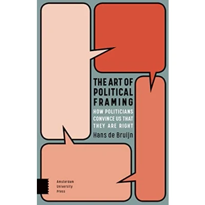 Abbildung von The Art of Political Framing: How Politicians Convince Us That They Are Right