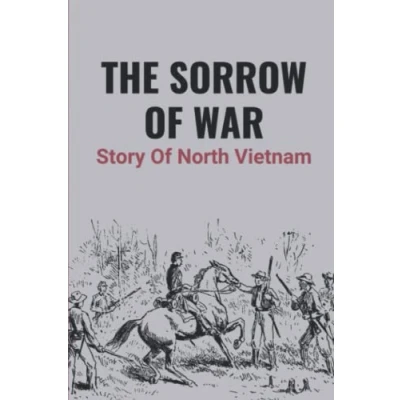 Abbildung von The Sorrow Of War: Story North Vietnam