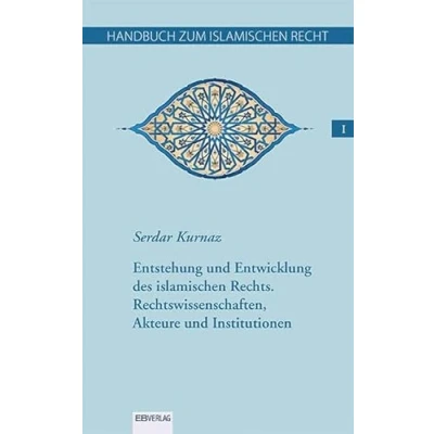 Abbildung von Handbuch zum islamischen Recht Bd. I.: Entstehung und Entwicklung des Rechts. Rechtswissenschaften, Akteure Institutionen