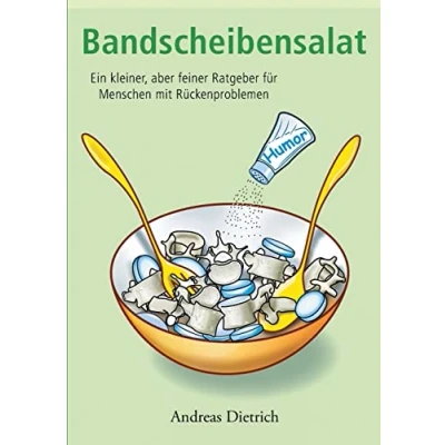 Abbildung von Bandscheibensalat: Ein kleiner, aber feiner Ratgeber für Menschen mit Rückenproblemen
