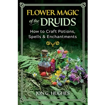 Abbildung von Flower Magic of the Druids: How to Craft Potions, Spells, and Enchantments