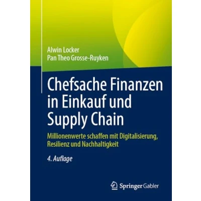 Abbildung von Chefsache Finanzen in Einkauf und Supply Chain: Millionenwerte schaffen mit Digitalisierung, Resilienz Nachhaltigkeit