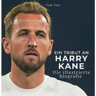 Abbildung von Ein Tribut an Harry Kane: Die illustrierte Biografie