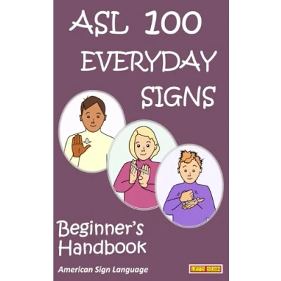 Abbildung von ASL 100 EVERYDAY SIGNS: Beginner&#039;s Handbook: American Sign Language