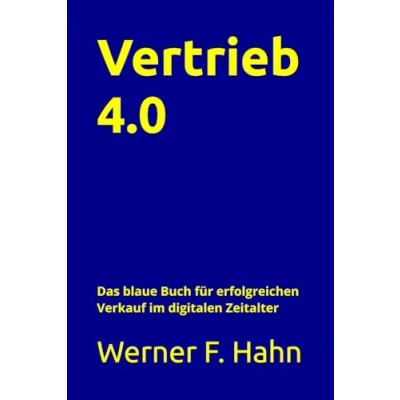 Abbildung von Vertrieb 4.0: Das blaue Buch für erfolgreichen Verkauf im digitalen Zeitalter