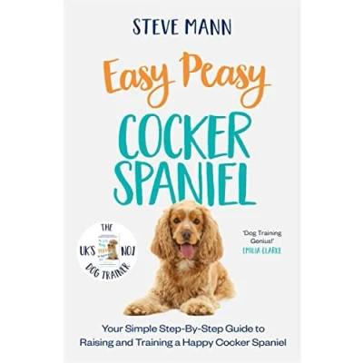 Abbildung von Easy Peasy Cocker Spaniel: Your simple step by guide to raising and training a happy Spaniel