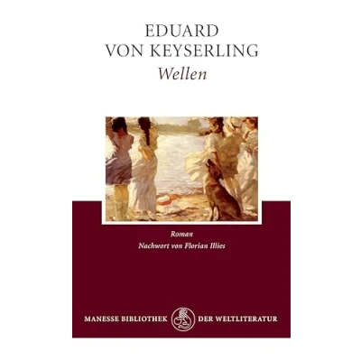 Abbildung von Wellen: Roman. Mit einem Nachwort von Florian Illies