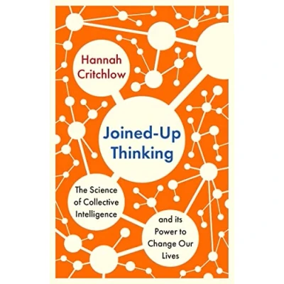 Abbildung von Joined Up Thinking: The Science of Collective Intelligence and its Power to Change Our Lives