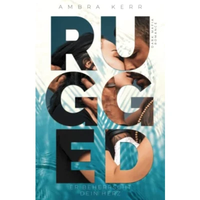 Abbildung von RUGGED: Er beherrscht dein Herz (Dark Mafia Romance)