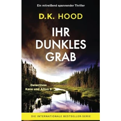 Abbildung von Ihr dunkles Grab: Ein mitreißend spannender Thriller (Detectives Kane und Alton, Band 9)