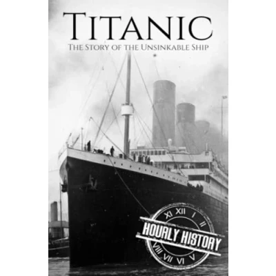 Abbildung von Titanic: the Story of Unsinkable Ship