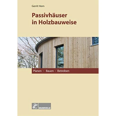 Abbildung von Passivhäuser in Holzbauweise: Planen, Bauen, Betreiben