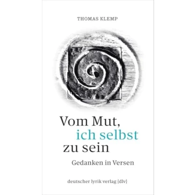 Abbildung von Vom Mut, ich selbst zu sein: Gedanken in Versen (deutscher lyrik verlag)