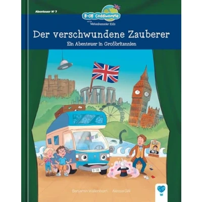 Abbildung von Der verschwundene Zauberer: Ein Abenteuer in Großbritannien (B OB Coddiwomple und die Weltenbummler Kids)