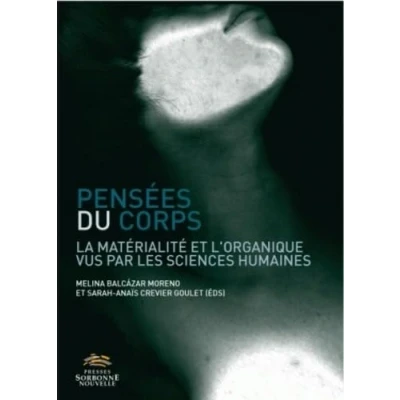 Abbildung von Pensees du Corps. la Materialite et l&#039;Organique vus par les sciences Sociales: Matérialité l’organique humaines (La)