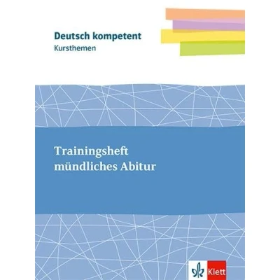 Abbildung von Kursthemen Trainingsheft mündliches Abitur: Themenheft mit Erarbeitungskapiteln und Abiturwissen Klassen 11 13 (Deutsch kompetent)