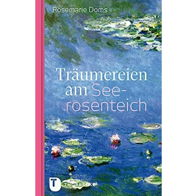 Abbildung von Träumereien am Seerosenteich: Eine Erzählung mit Bildern von Claude Monet